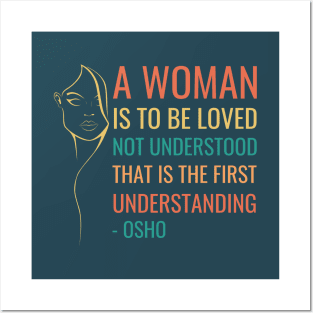 Osho Quotes for Life. A women is to be loved... Posters and Art